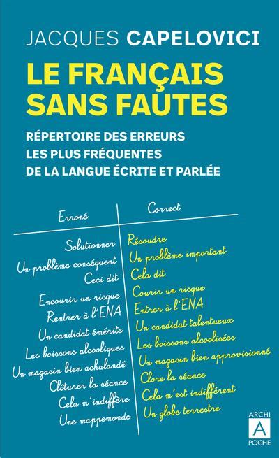 Le français sans fautes / Répertoire des fautes les plus fréquentes de la langue écrite et parlée